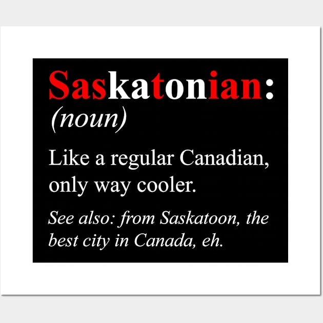 Canada Saskatchewan Saskatoon Design Saskatonian Definition Wall Art by HispanicStore